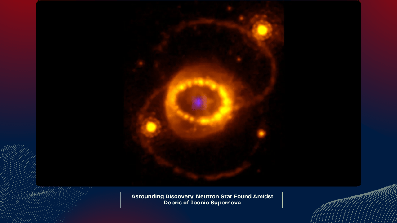 Astounding Discovery: Neutron Star Found Amidst Debris of Iconic Supernova 1 Astounding Discovery Neutron Star Found Amidst Debris of Iconic Supernova