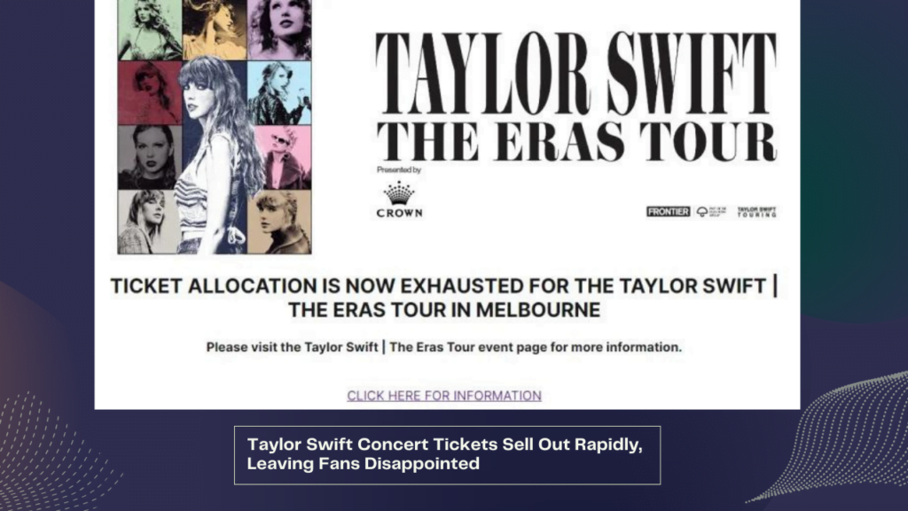 Taylor Swift Concert Tickets Sell Out Rapidly, Leaving Fans Disappointed