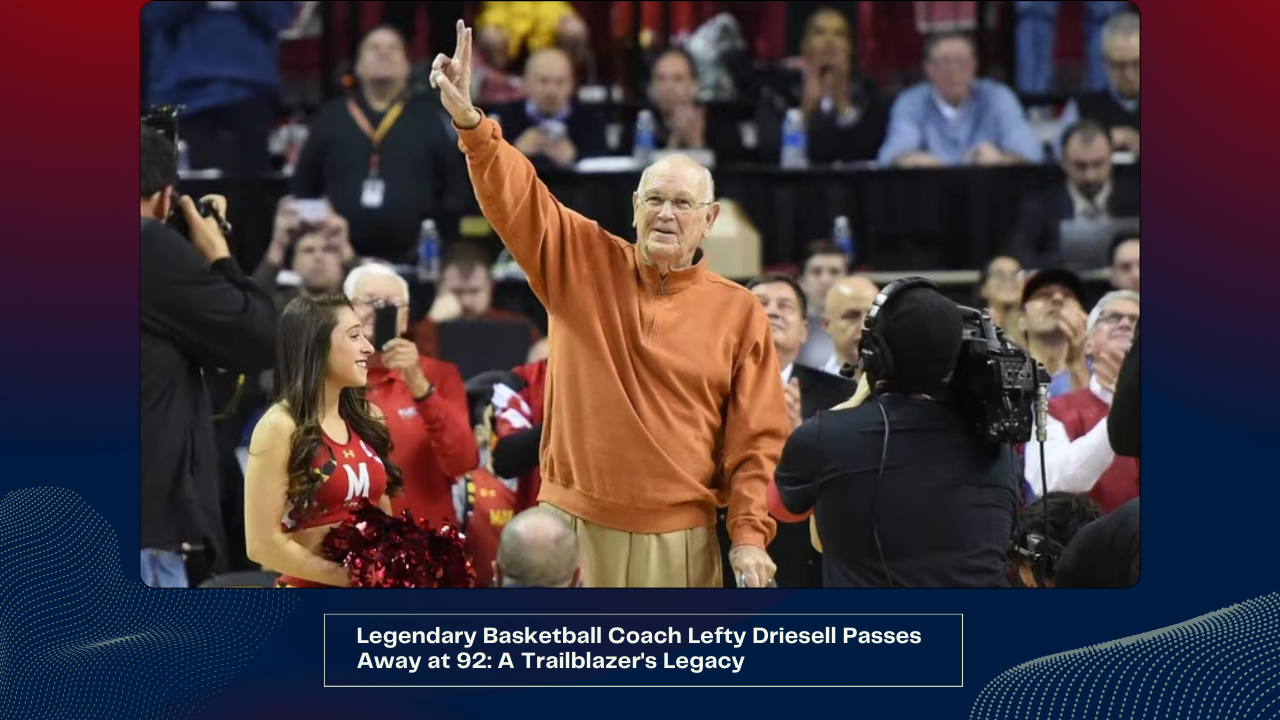 Legendary Basketball Coach Lefty Driesell Passes Away at 92 A Trailblazer's Legacy Legendary Basketball Coach Lefty Driesell Passes Away at 92 A Trailblazer's Legacy