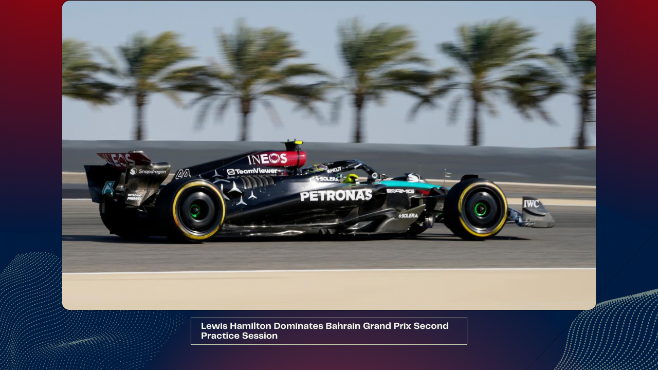 Lewis Hamilton Dominates Bahrain Grand Prix Second Practice Session 1 Lewis Hamilton Dominates Bahrain Grand Prix Second Practice Session