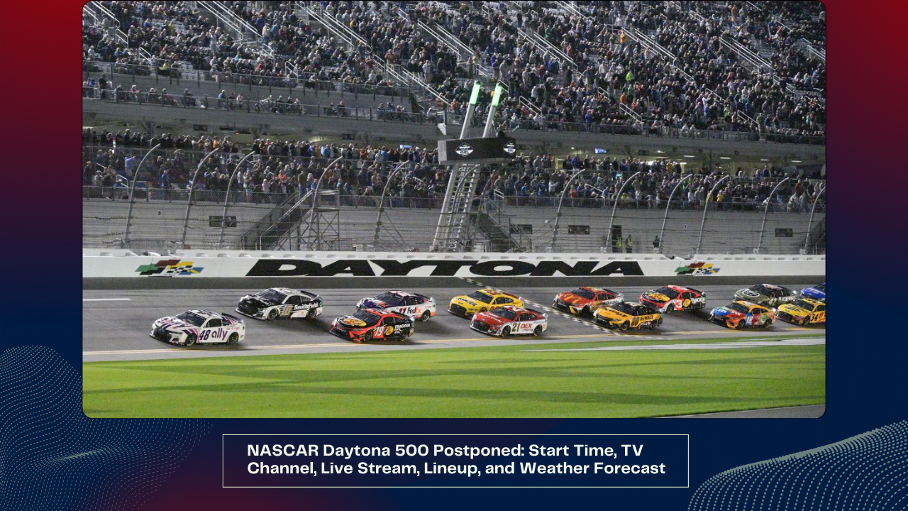 NASCAR Daytona 500 Postponed: Start Time, TV Channel, Live Stream, Lineup, and Weather Forecast 1 NASCAR Daytona 500 Postponed Start Time, TV Channel, Live Stream, Lineup, and Weather Forecast