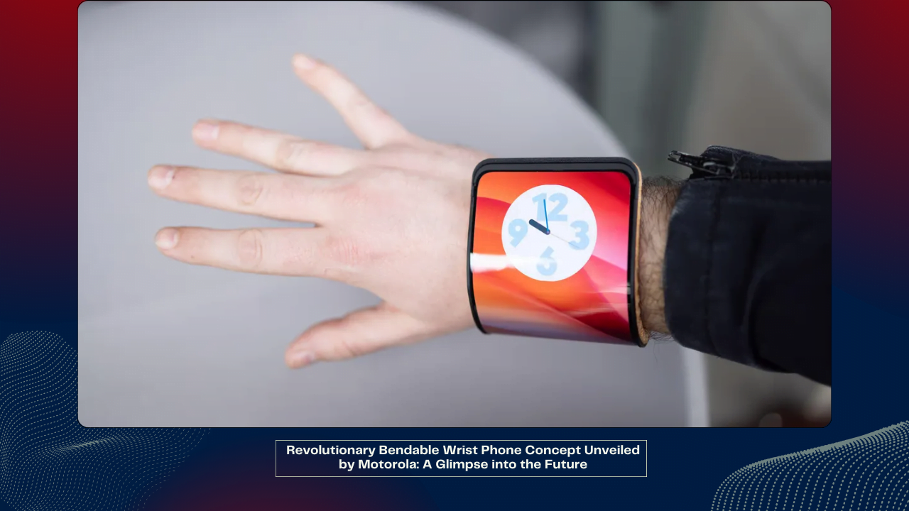 Revolutionary Bendable Wrist Phone Concept Unveiled by Motorola: A Glimpse into the Future 1 Revolutionary Bendable Wrist Phone Concept Unveiled by Motorola A Glimpse into the Future