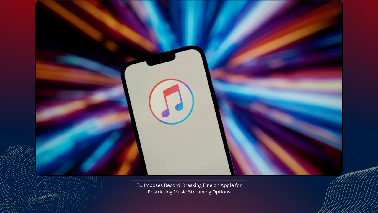 EU Imposes Record-Breaking Fine on Apple for Restricting Music Streaming Options 1 EU Imposes Record-Breaking Fine on Apple for Restricting Music Streaming Options