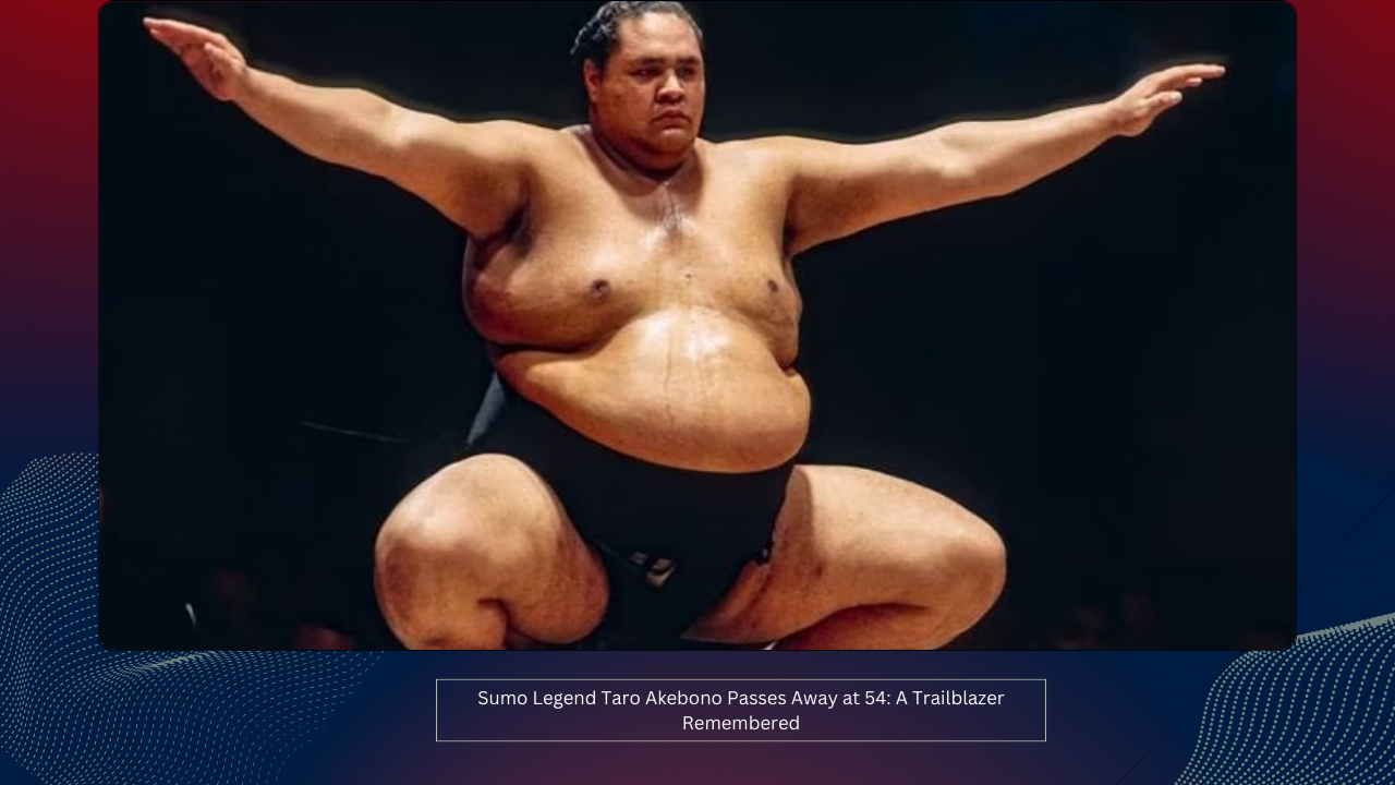 Sumo Legend Taro Akebono Passes Away at 54: A Trailblazer Remembered