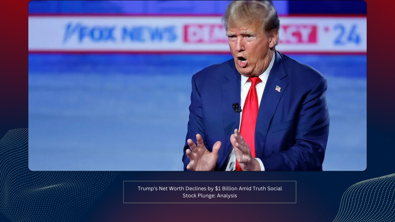 Trump's Net Worth Declines by $1 Billion Amid Truth Social Stock Plunge: Analysis 1 Trump's Net Worth Declines by $1 Billion Amid Truth Social Stock Plunge: Analysis
