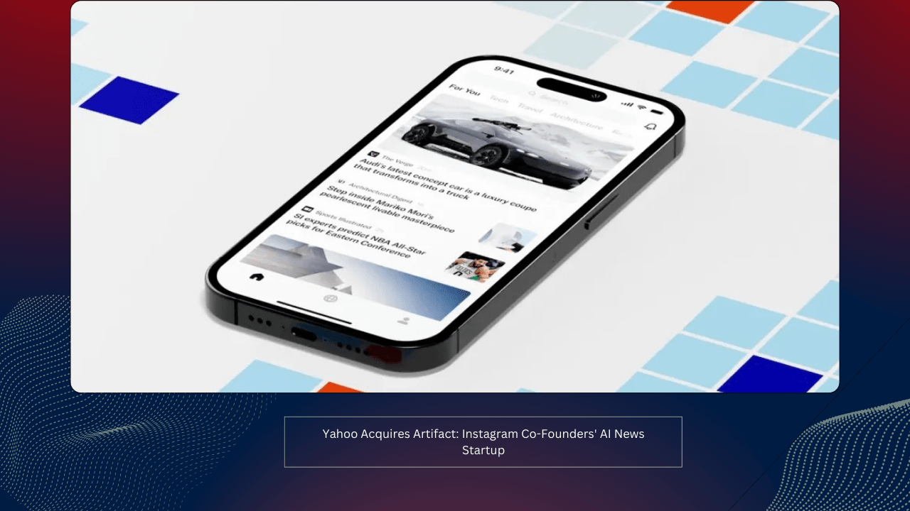 Yahoo Acquires Artifact: Instagram Co-Founders' AI News Startup 1 Yahoo Acquires Artifact: Instagram Co-Founders' AI News Startup