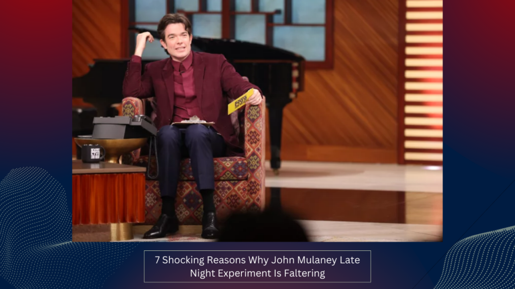 7 Shocking Reasons Why John Mulaney Late Night Experiment Is Faltering